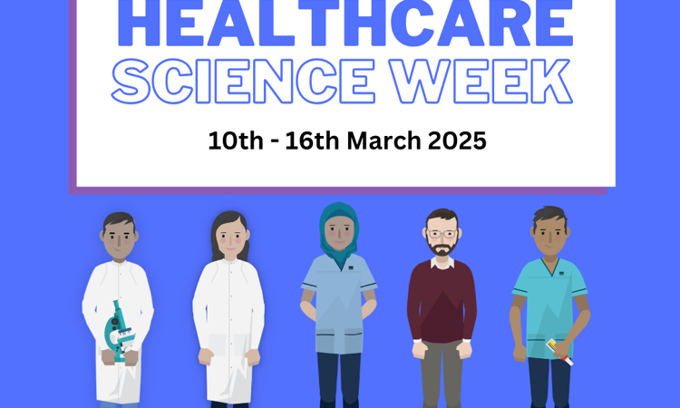 Healthcare Science Week 2025 - Let's Get Involved!!