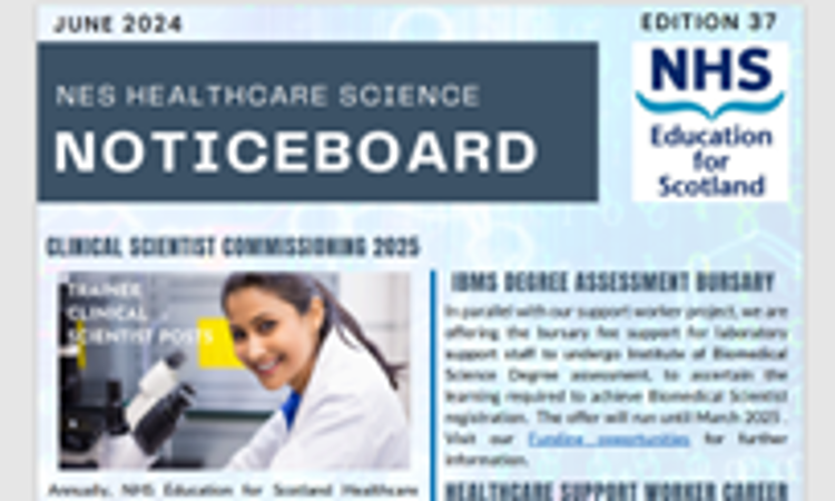 NES Healthcare Science Noticeboard - Edition 37 June 2024