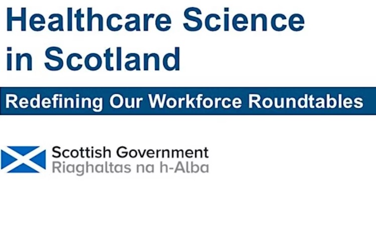 Healthcare Science in Scotland Roundtables with the Chief Scientific Officer for Scotland